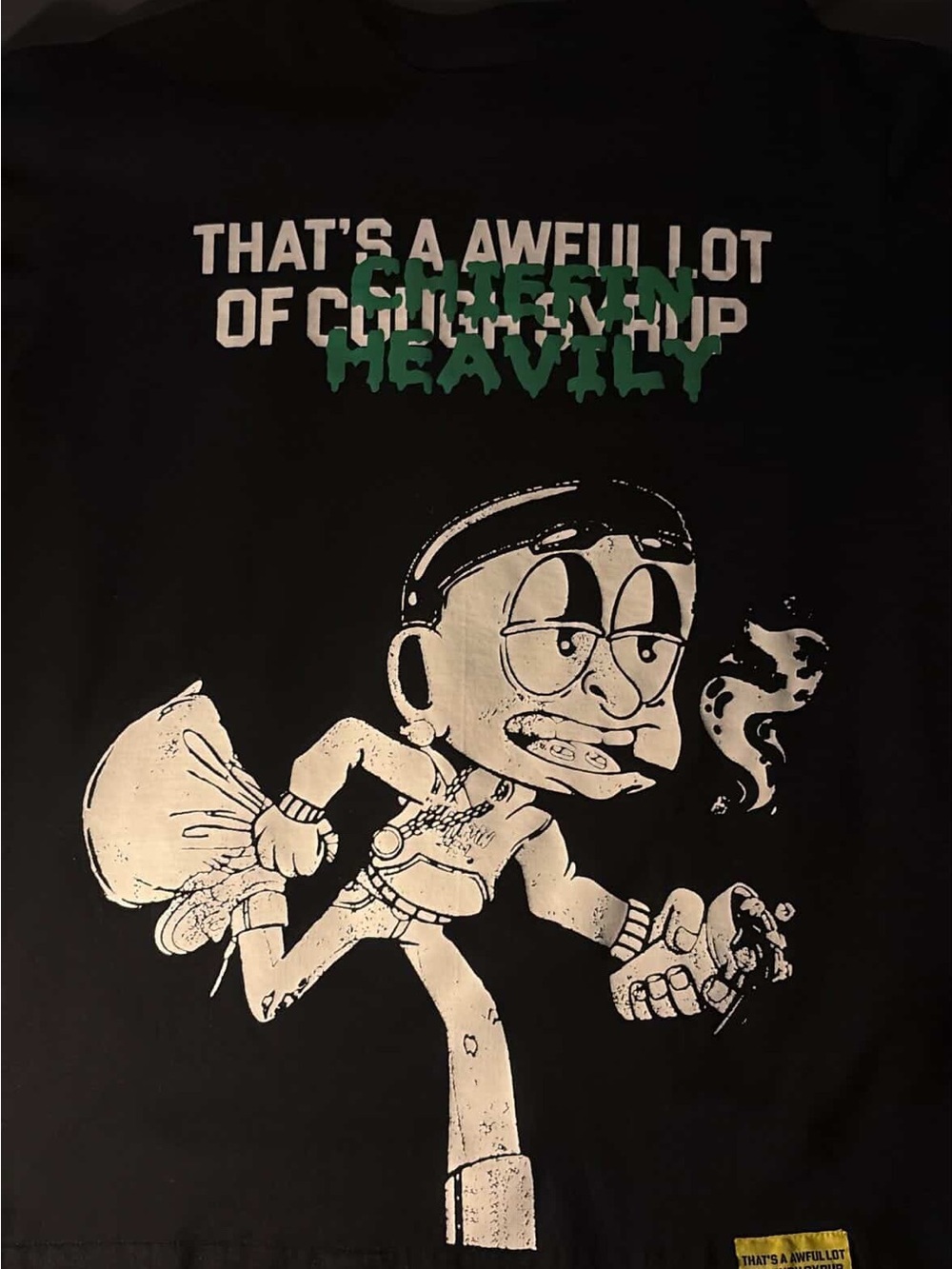 That’s a awful lot of cough syrup t-shirt